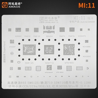 mi :11  Amaoe BGA แรม CPU ลายฉลุ สําหรับ Xiaomi 8.9cpu xs6125/mt6785/sdm710