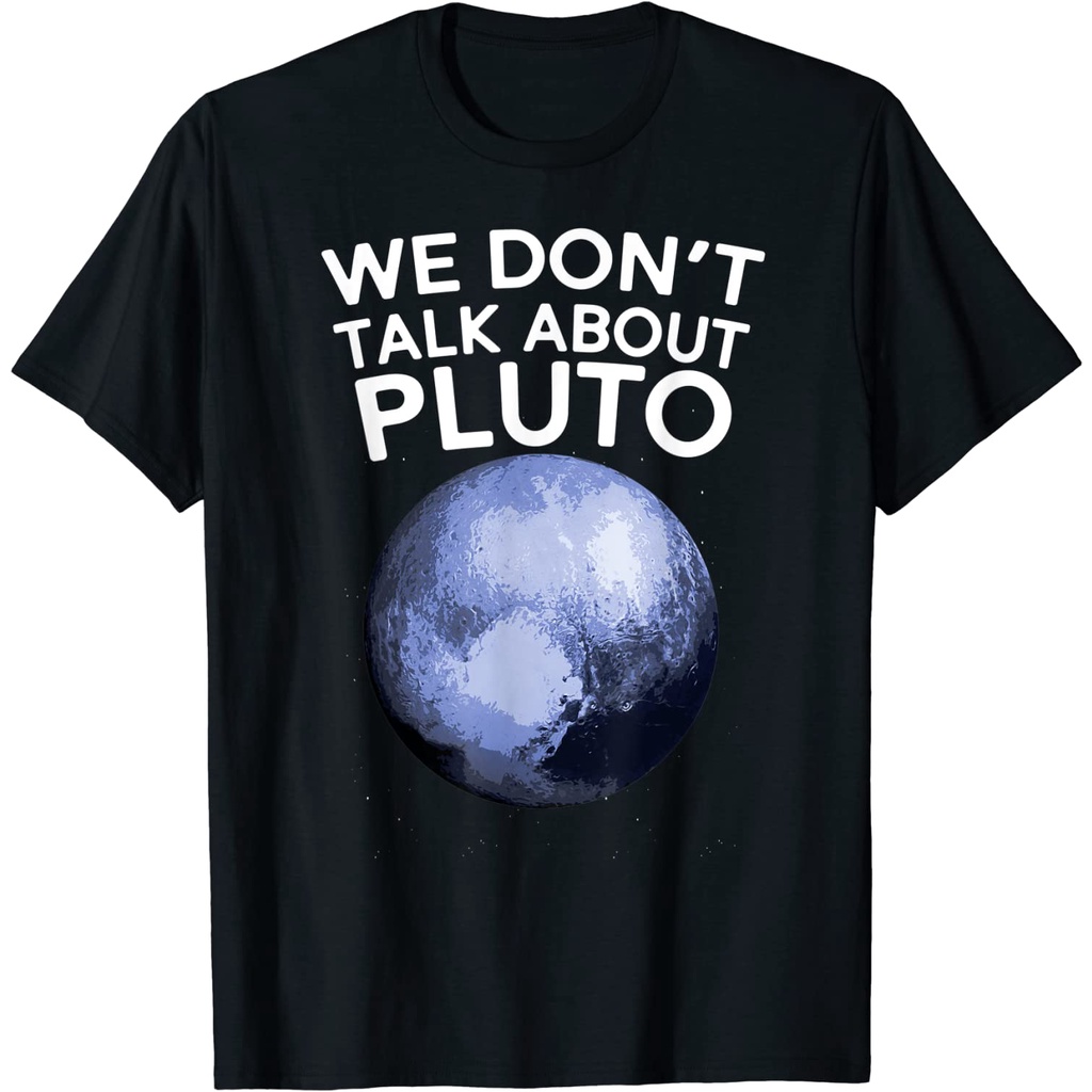 เราไม่ได้พูดคุยเกี่ยวกับเสื้อ-pluto-funny-space-planet-astronomy-t-shirt