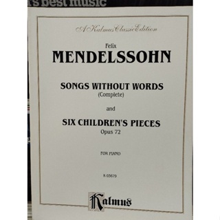 KALMUS EDITION : MENDELSSOHN - SONG WITHOUT WORDS N SIX CHILDREN PIECES OP.72 FOR PIANO029156174939