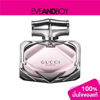 GUCCI - Bamboo EDP (30 ml.) น้ำหอม EVEANDBOY[สินค้าแท้100%]