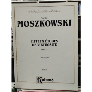 KALMUS EDITION - MOSZKOWSKI - FIFTEEN ETUDES DE VIRTUOSITE OP.72 K03685 (ALF)029156084313