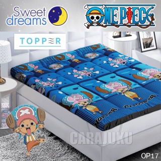 SWEET DREAMS Topper ท็อปเปอร์ เบาะรองนอน วันพีช One Piece OP17 #สวีทดรีมส์ ท็อปเปอร์ เตียง รองนอน วันพีซ ลูฟี่ Luffy