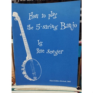 HOW TO PLAY THE 5-STRING BANJO BY PETE SEEGER (MSL)