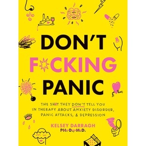 Asia Books หนังสือภาษาอังกฤษ DONT F*CKING PANIC: THE SHIT THEY DON’T TELL YOU IN THERAPY ABOUT ANXIETY DISOR