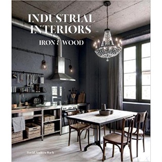 Asia Books หนังสือภาษาอังกฤษ INDUSTRIAL INTERIORS: IRON & WOOD