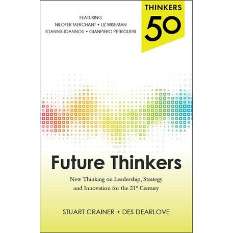 Thinkers 50: Future Thinkers: New Thinking on Leadership, Strategy and ...