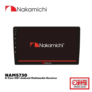 NAKAMICHI NAM5730 วิทยุจอแอนดรอยด์รถยนต์ I 9