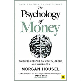 (C221) 9780857197689 THE PSYCHOLOGY OF MONEY: TIMELESS LESSONS ON WEALTH, GREED, AND HAPPINESS ผู้แต่ง : MORGAN HOUSEL