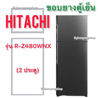 ขอบยางตู้เย็น HITACHI รุ่น R-Z480WNX (2 ประตู)