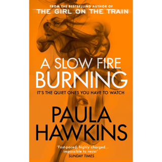 A Slow Fire Burning By (author)  Paula Hawkins