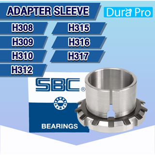 H308 H309 H310 H312 H315 H316 H317 SBC ADAPTER SLEEVE ปลอกรัดเพลา ( H / HA / HS ) โดย Dura Pro