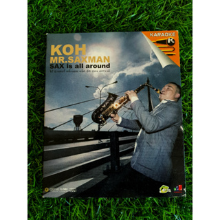 VCD แผ่นเพลง (ปกแข็งหายาก) KOH Mr.Saxman โก้ มิสเตอร์ แซกแมน อัลบั้ม sax is all around