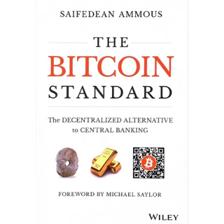 c321(ฉ.ภาษาอังกฤ) THE BITCOIN STANDARD: THE DECENTRALIZED ALTERNATIVE TO CENTRAL BANKING 9781119473862