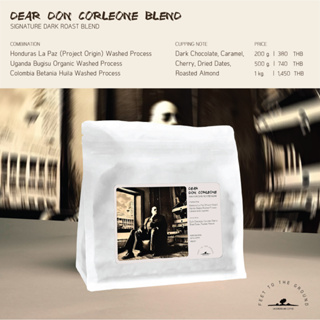 เมล็ดกาแฟ Dear Don Corleone Blend ช๊อกโกแล็ต เชอร์รี่ แอลมอนด์ Dark Roast | FEET TO THE GROUND [200g./500g./1kg.]