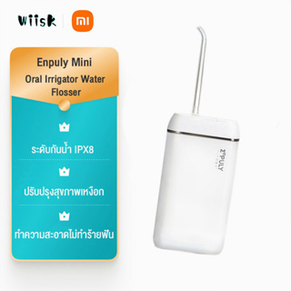 Xiaomi ENPULY Mini Oral Irrigator Water Flosser เครื่องทําความสะอาดฟัน เครื่องฉีดน้ําทําความสะที่ทําความสะอาดฟันทําความส