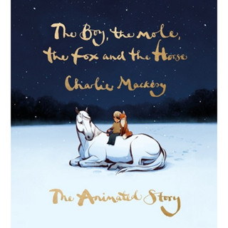 Chulabook(ศูนย์หนังสือจุฬาฯ) |C321หนังสือ9781529197686THE BOY, THE MOLE, THE FOX AND THE HORSE: THE ANIMATED STORY (HC)