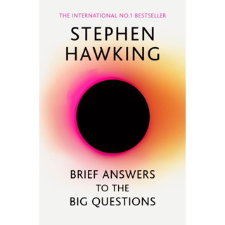 Brief Answers to the Big Questions : the final book from Stephen Hawking