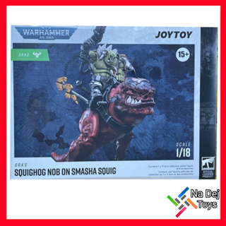 JoyToy Warhammer 40K Squighog Nob on Smasha Squig 1/18" Figure จอยทอย สควิชฮอค น๊อบ ออน สแมชช่า สควิช ขนาด 1/18 ฟิกเกอร์