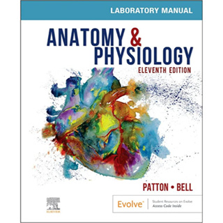(C221) 9780323791069 ANATOMY &amp; PHYSIOLOGY LABORATORY MANUAL AND E-LABS ผู้แต่ง : KEVIN T. PATTON et al.