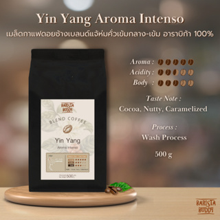 [บริการบดฟรี !!] Barista Buddy เมล็ดกาแฟดอยช้างเบลนด์แจ้ห่มคั่วเข้มกลาง-เข้ม อาราบิก้า 100% - Yin Yang 500 กรัม