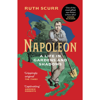 Napoleon : A Life in Gardens and Shadows