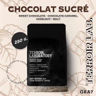 เมล็ดกาแฟ “Chocolat Sucré. “ 250 กรัม Sweet Chocolate, Chocolate Caramel, Hazelnut, Sweets Brownie, Malt