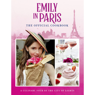 หนังสือภาษาอังกฤษ Emily in Paris: The Official Cookbook Hardcover by Kim Laidlaw