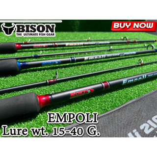 คันสปิน Bison Empoli คันสองท่อน ด้ามยาง Lure wt. : 15 - 40 G. Action: Medium แอ็คชั้นดี ตีไกล เหมาะสำหรับตีทั้ง หน้าดิน