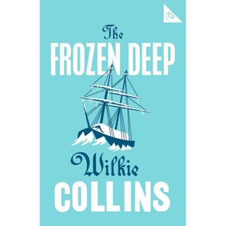 Chulabook(ศูนย์หนังสือจุฬาฯ) |c321หนังสือ 9781847497673 THE FROZEN DEEP (ALMA CLASSICS 101 PAGES) WILKIE COLLINS