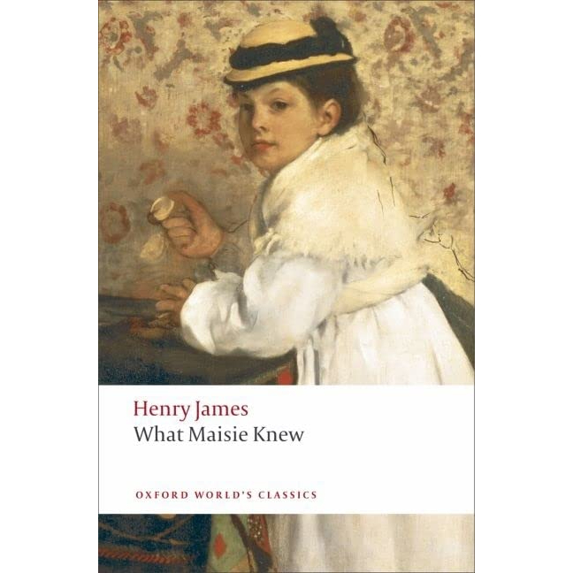 what-maisie-knew-paperback-oxford-worlds-classics-english-by-author-henry-james