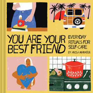 หนังสือภาษาอังกฤษ You Are Your Best Friend: Everyday Rituals for Self-Care by Anisa Makhoul (Hard Cover)