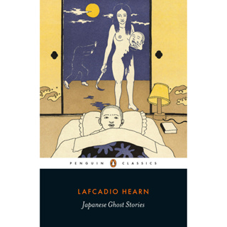 Japanese Ghost Stories - Penguin Classics Lafcadio Hearn (author), Paul Murray (editor) Paperback