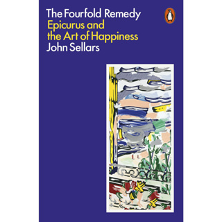 The Fourfold Remedy : Epicurus and the Art of Happiness