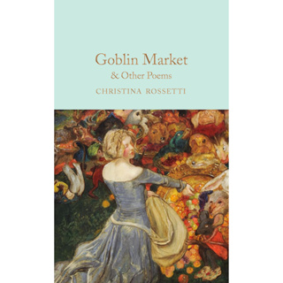 Goblin Market &amp; Other Poems Hardback Macmillan Collectors Library English By (author)  Christina Rossetti