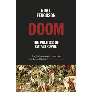 Doom : The Politics of Catastrophe By (author)  Niall Ferguson