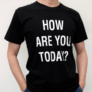 bank’s How are you today? T-Shirt in black color เสื้อยืดสีดำพิมพ์ลาย เสื้อยืดคอกลม เสื้อยืดคุณภาพดี