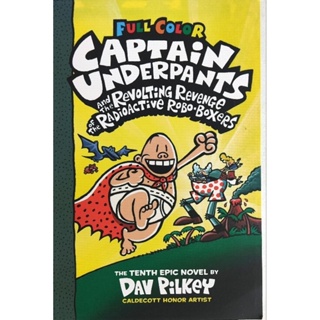 Full Color Captain Underpants and the Revolting Revenge of the Radioactive Robo-Boxers #10 By Dav Pilkey