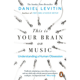 This is Your Brain on Music : Understanding a Human Obsession