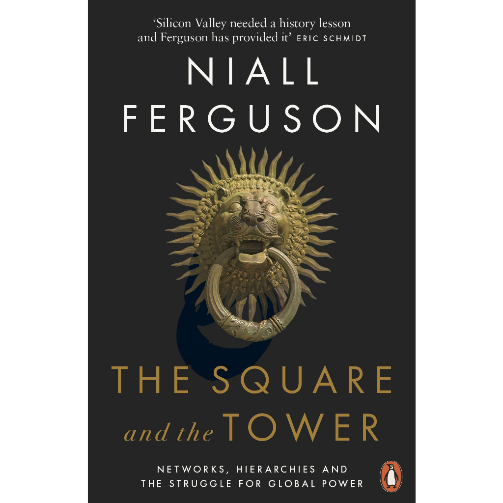 the-square-and-the-tower-networks-hierarchies-and-the-struggle-for-global-power