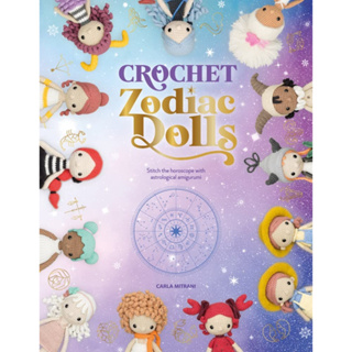 Crochet Zodiac Dolls : Stitch the horoscope with astrological amigurumi