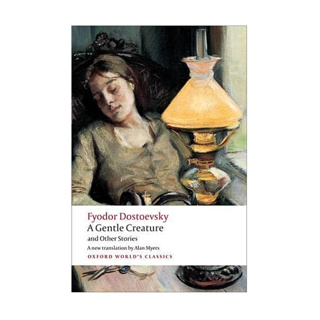 A Gentle Creature and Other Stories Paperback Oxford Worlds Classics English By (author)  Fyodor Dostoevsky