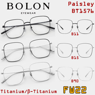 FW22 BOLON กรอบแว่นสายตา รุ่น Paisley BT1576 B11 B15 B90 [ฺTitanium/β-Titanium] แว่นของญาญ่า