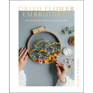 Dried Flower Embroidery : An Introduction to the Art of Flowers on Tulle