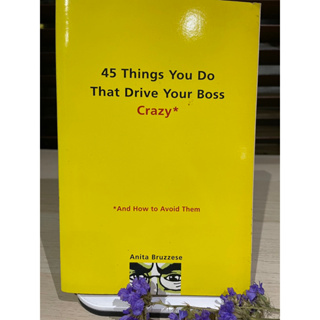 45 Things You Do That Drive Your Boss Crazy And How to Avoid Them