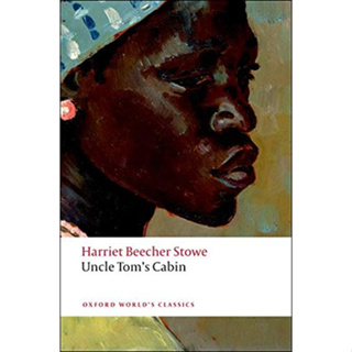 Uncle Toms Cabin - Oxford Worlds Classics Harriet Beecher Stowe (author), Jean Fagan Yellin (editor) Paperback