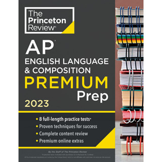 Chulabook(ศูนย์หนังสือจุฬาฯ) |c321หนังสือ 9780593450758 THE PRINCETON REVIEW AP ENGLISH LANGUAGE &amp; COMPOSITION PREMIUM PREP, 2023: 8 PRACTICE TESTS+COMPLET