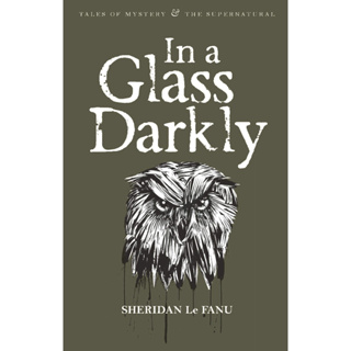 In A Glass Darkly Paperback Tales of Mystery &amp; The Supernatural English By (author)  Sheridan Le Fanu