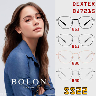 SS22 BOLON กรอบแว่นสายตา รุ่น Dexter BJ7215 B11 / B15 / B30 / B90 [Alloy/Stainless Steel]