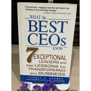 What the Best CEOs Know: 7 Exceptional Leaders and Their Lessons for Transforming Any Business