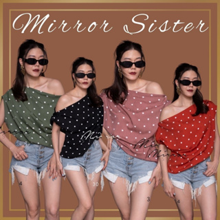 🔖ป้าย Mirrorsister 30211.4 เสื้อไหล่ตกลายจุด เก๋ ชิค แมชได้สารพัด ใส่เที่ยว ใส่ชิว